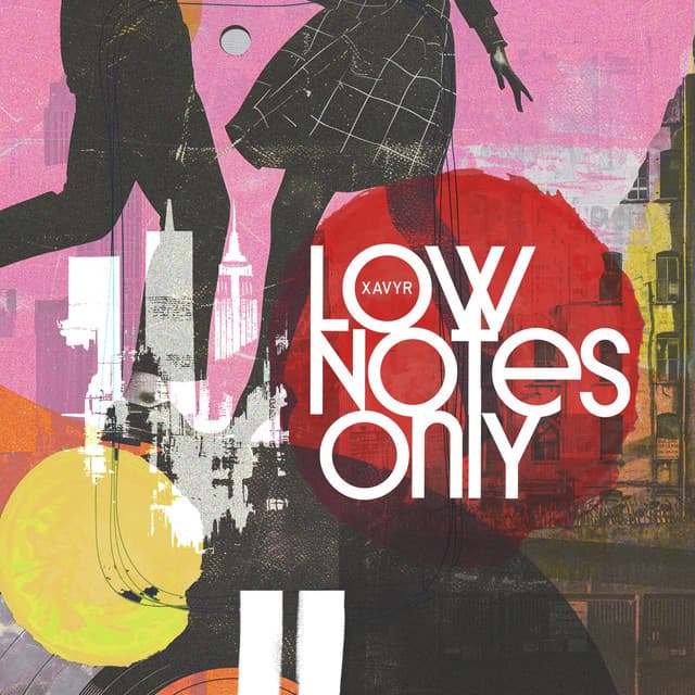 Low Notes Only - Xavyr