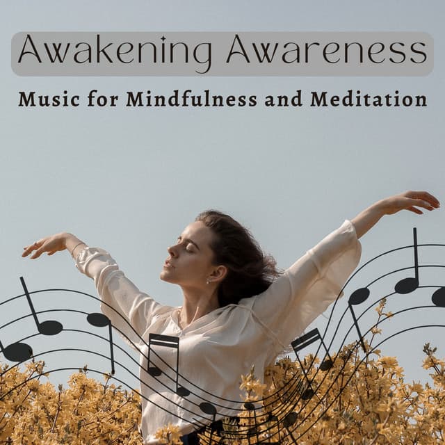 Awakening Awareness: Music for Mindfulness and Meditation - Meditation Music Legends