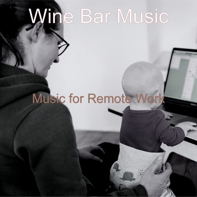 Music for Remote Work - Wine Bar Music