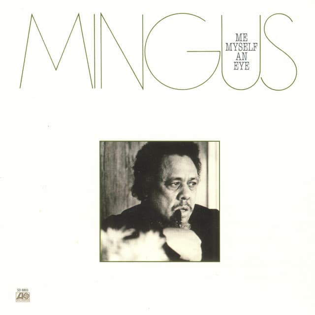 Me, Myself An Eye - Charles Mingus