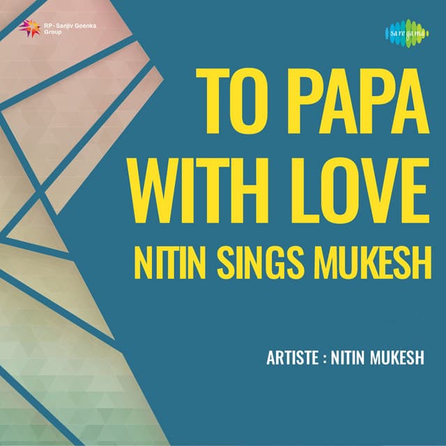 To Papa with Love - Nitin Sings Mukesh - Nitin Mukesh