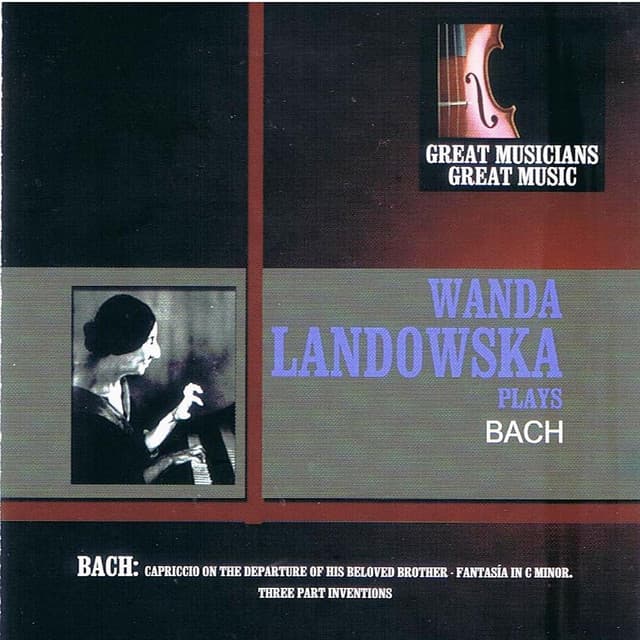 Great Musicians, Great Music: Wanda Landowska Performs Bach and Fischer - Johann Sebastian Bach