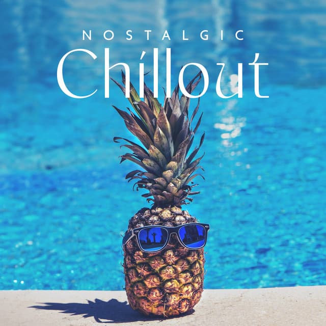 Nostalgic Chillout: Laid-Back Party Atmosphere - Chillout Music Zone