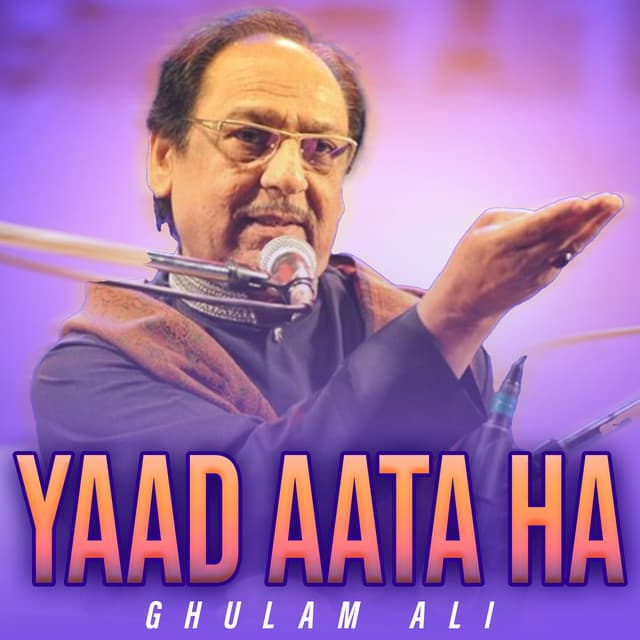 Yaad Aata Ha - Ghulam Ali