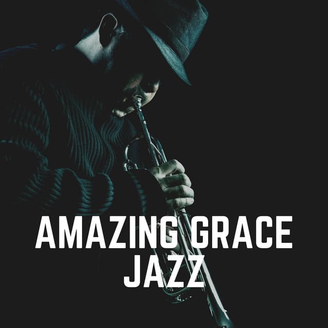 Amazing Grace Jazz - Instrumental Jazz Music Ambient