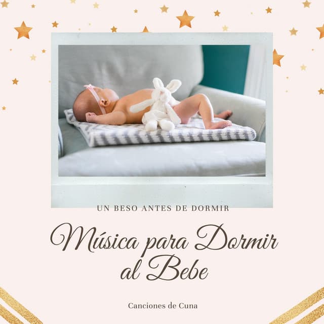 Un Beso antes de Dormir - Música para Dormir al Bebe, Canciones de Cuna - Musica para Bebes Specialistas