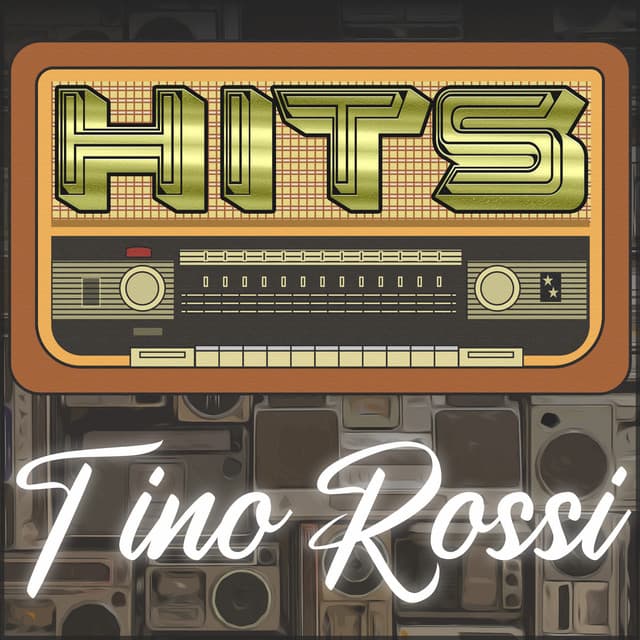 Hits of Tino Rossi - Tino Rossi