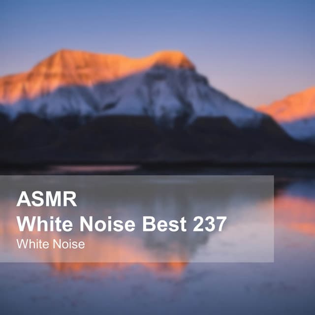 White Noise ASMR Best 237 - White Noise