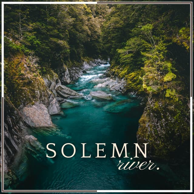 Solemn River - Five Senses Meditation Sanctuary