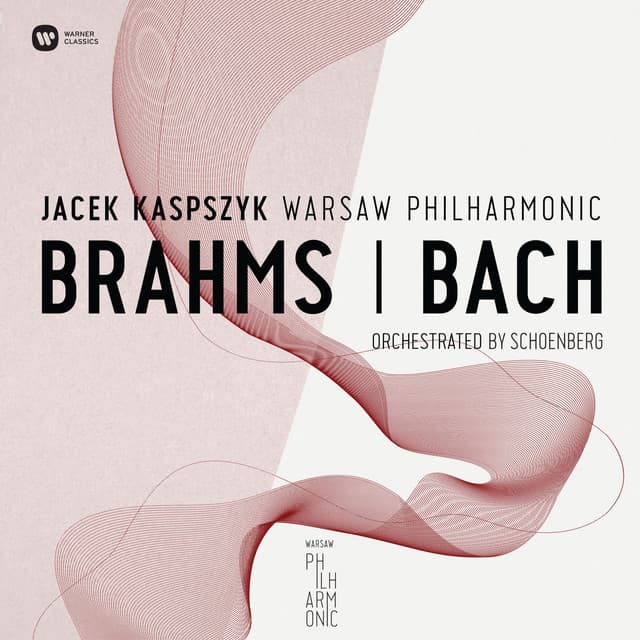 Warsaw Philharmonic:Brahms & Bach Orchestrated By Schonberg - Johannes Brahms