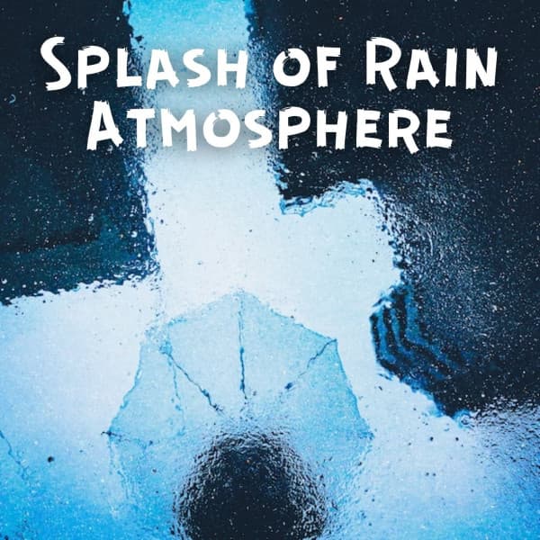 Splash of Rain Atmosphere - Ambiworld