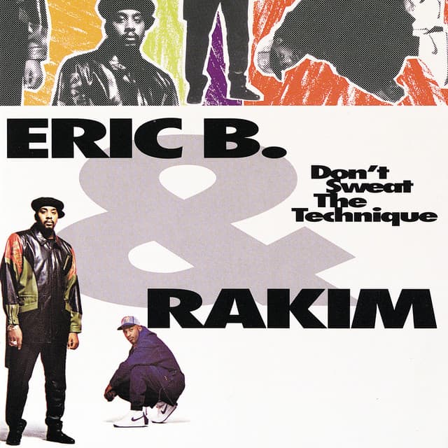 Don't Sweat The Technique - Eric B. & Rakim