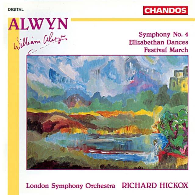 Alwyn: Symphony No. 4, Elizabethan Dances & Festival March - William Alwyn