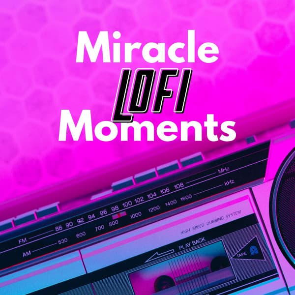 Miracle LoFi Moments - Lofi Radiance