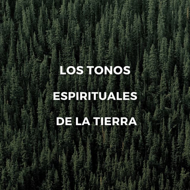 Los Tonos Espirituales De La Tierra - Canciones de Cuna de la Naturaleza