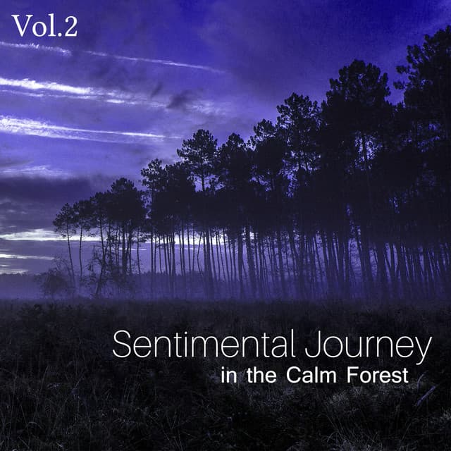 Sentimental Journey in the Calm Forest Vol.2 - Nature Collection