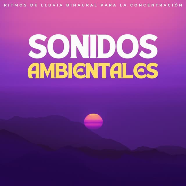 Sonidos Ambientales: Ritmos De Lluvia Binaural Para La Concentración - HD lluvia y agua