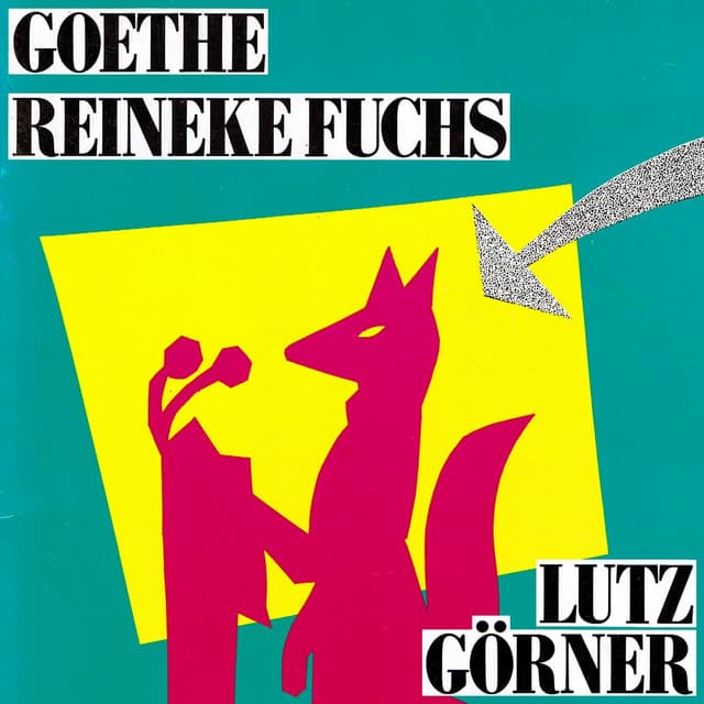 Goethe. Reineke Fuchs - Lutz Görner
