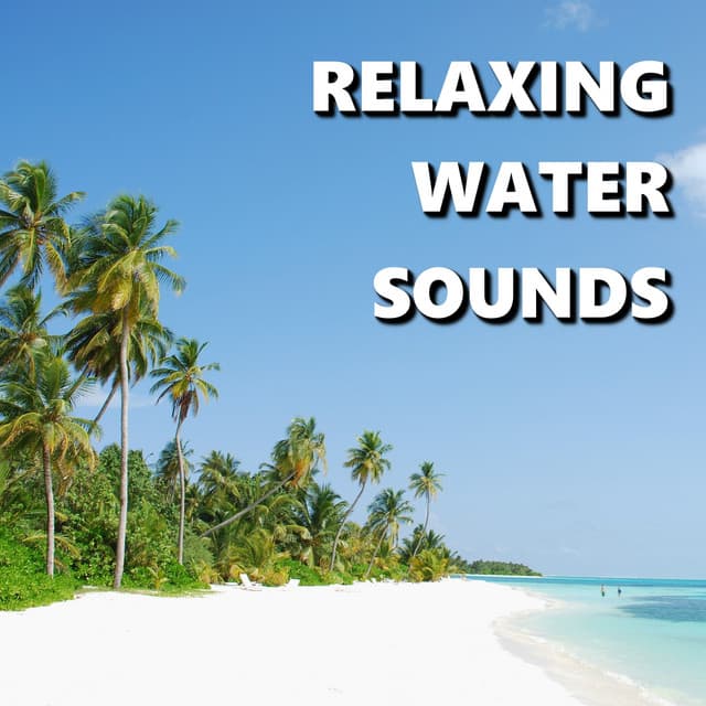 Relaxing Water Sounds - Water Sounds
