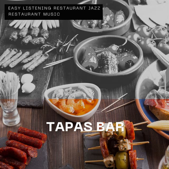 Tapas Bar – Lively Mood, Inspiring Ambiance - Easy Listening Restaurant Jazz