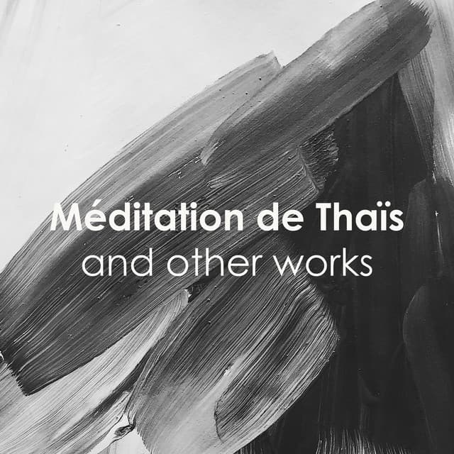 Méditation de Thaïs and other works - Jules Massenet