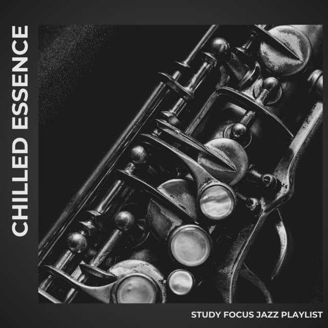 Chilled Essence: Chill Jazz - Study Focus Jazz Playlist