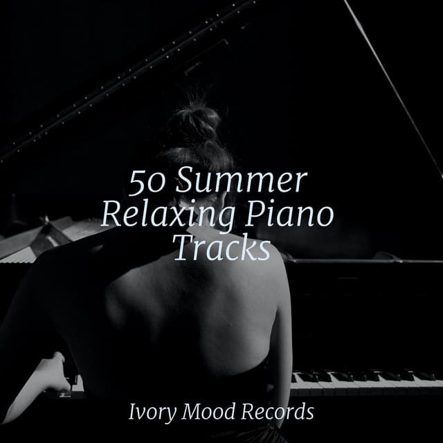 50 Summer Relaxing Piano Tracks - Sonidos de la Naturaleza Relajacion