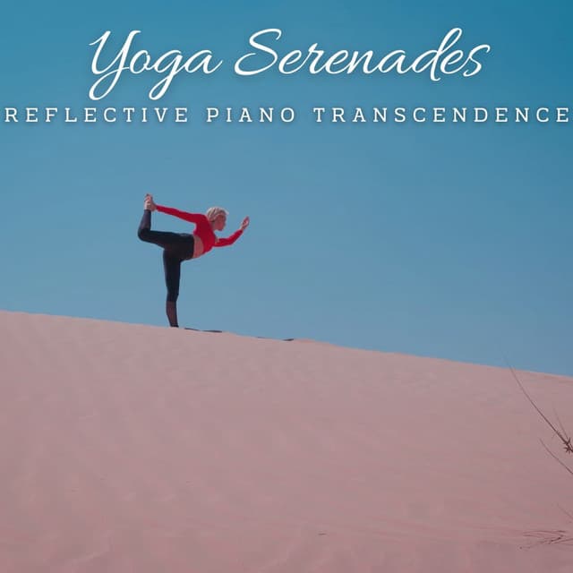 Harmonious Yoga Serenades: Piano Relaxation - Piano Relaxation