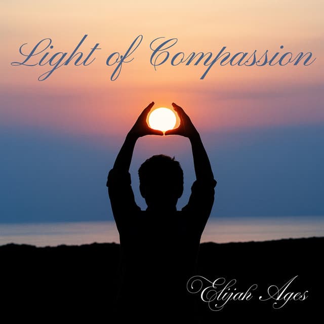Light of Compassion - Elijah Ages