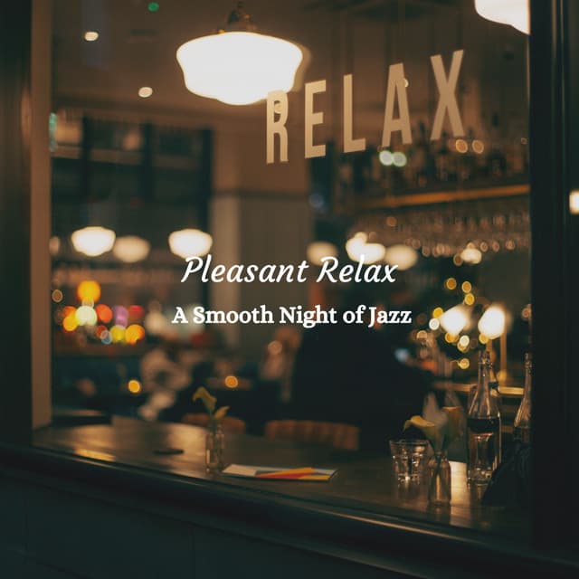 Pleasant Relax: A Smooth Night of Jazz - Summer Jazz
