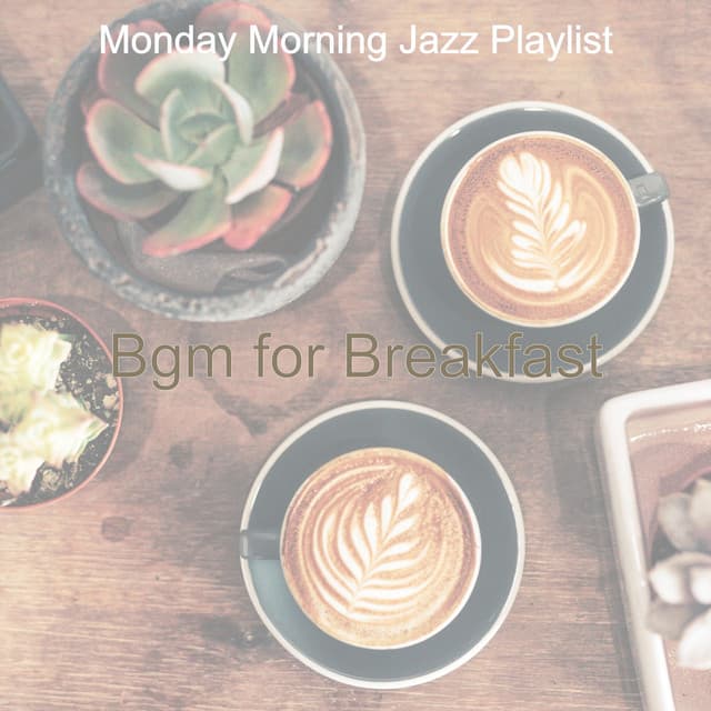Bgm for Breakfast - Monday Morning Jazz Playlist