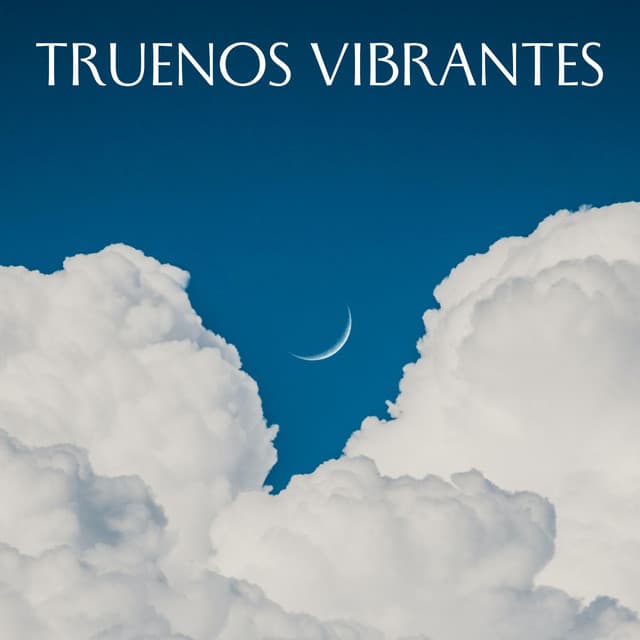 Truenos Vibrantes - El sonido del trueno