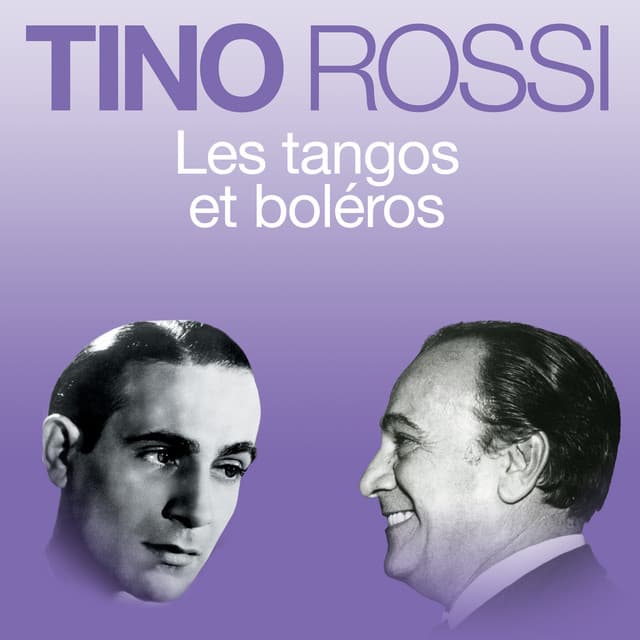 Les tangos et boléros - Tino Rossi