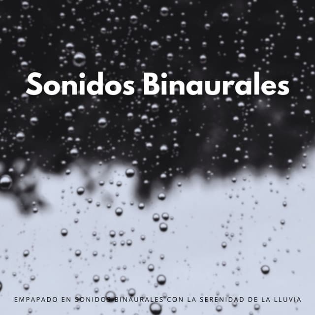 Empapado En Sonidos Binaurales Con La Serenidad De La Lluvia - Frecuencias Binaurales