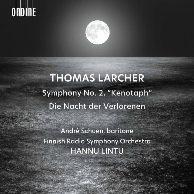 Thomas Larcher: Symphony No. 2 "Kenotaph" & Die Nacht der Verlorenen - Thomas Larcher