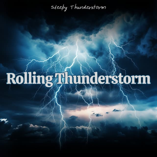 Rolling Thunderstorm: Continuous, Rolling Thunder Sounds with Varying Rain Intensities - Sleepy Thunderstorm
