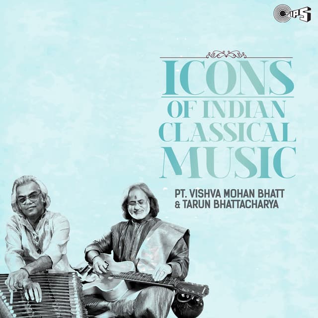 Icons Of Indian Music - Pandit Vishwa Mohan Bhatt, Tarun Bhattacharya - Tarun Bhattacharya
