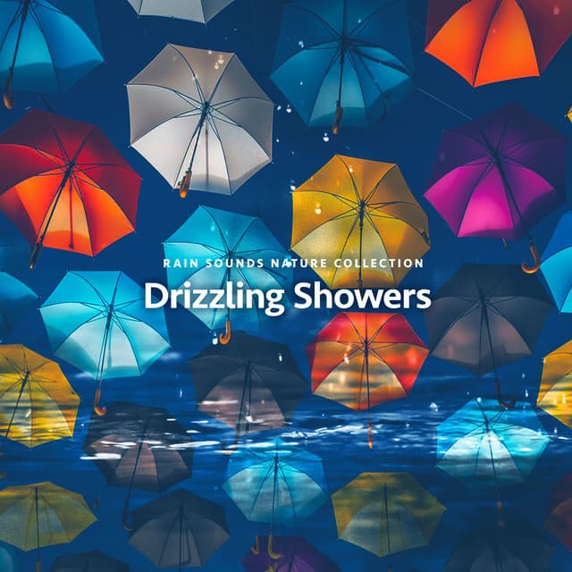 Drizzling Showers - Rain Sounds Nature Collection