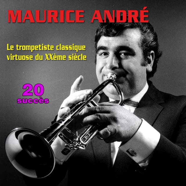 Le trompettiste classique virtuose du XXème siècle - Maurice André