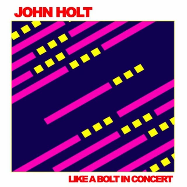 Like a Bolt: In Concert - John Holt