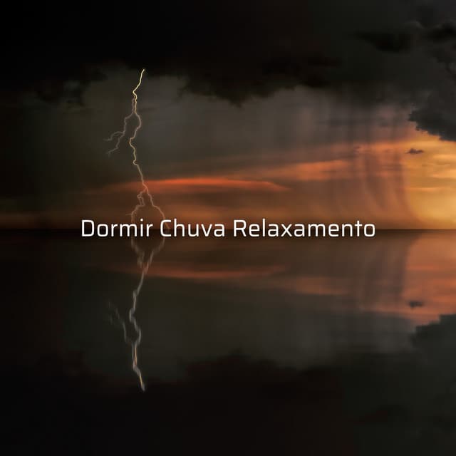 Dormir Chuva Relaxamento - Som De Chuva e Trovoadas