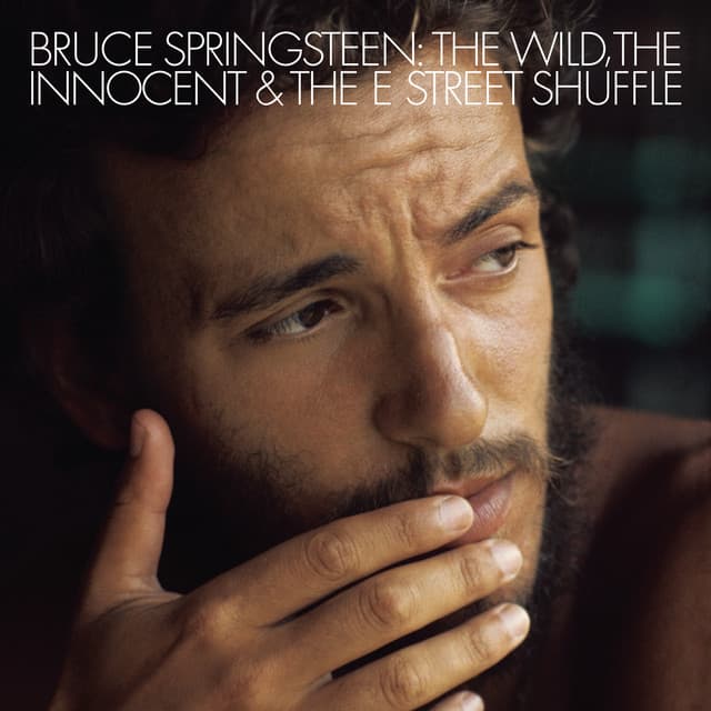 The Wild, the Innocent & The E Street Shuffle - Bruce Springsteen