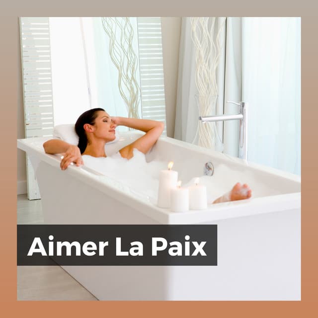 Aimer La Paix - Douce détente academie