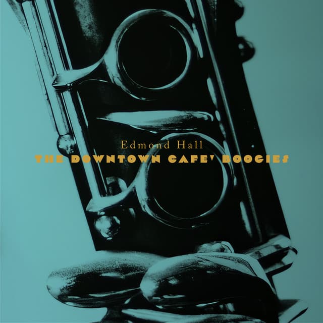 The Downtown Cafe' Boogies - Edmond Hall