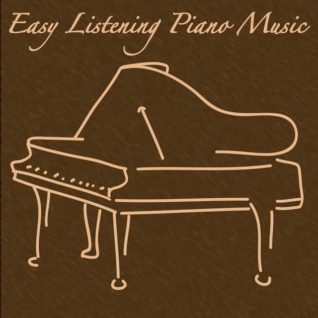 Easy Listening Piano Music - Easy Listening Piano Music
