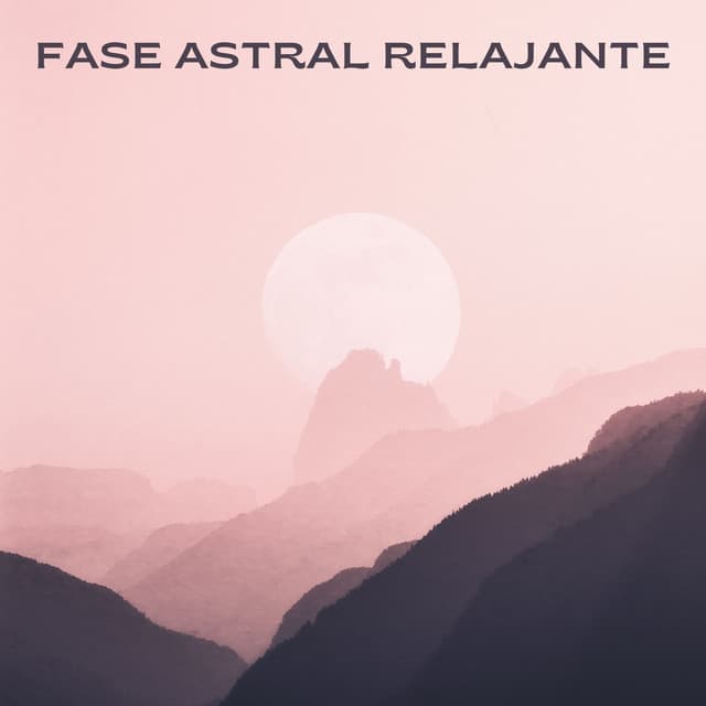 Fase Astral Relajante - Música relajante con sonidos de la naturaleza
