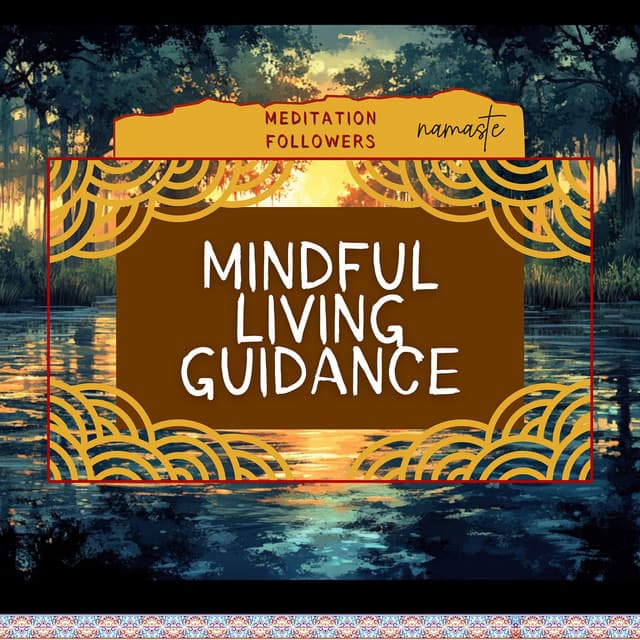 Mindful Living Guidance - Meditation Followers