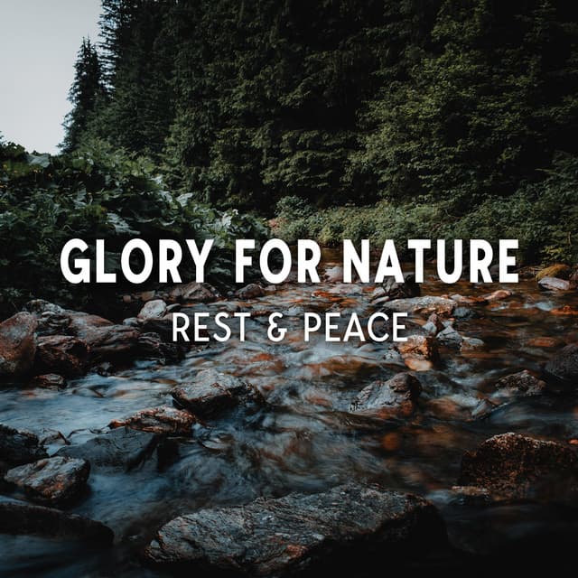 Glory for Nature: Rest, & Peace - Dreaming Sound