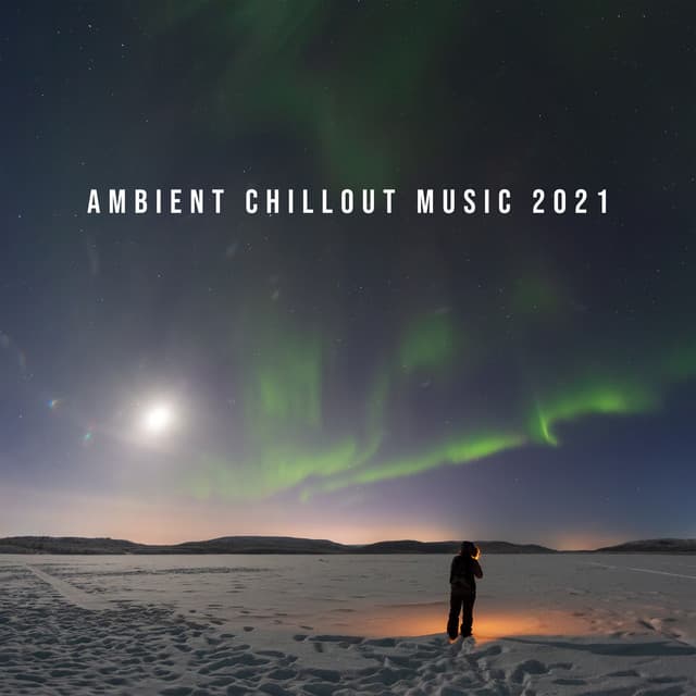 Ambient Chillout Music 2021 - Kenny Woid