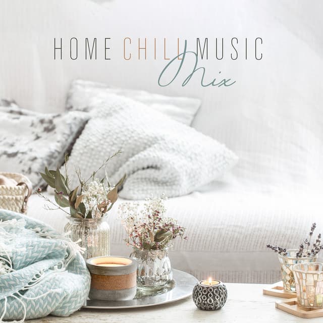 Home Chill Music Mix - Peaceful Instrumental Background Music for Spa, Yoga at Home and Meditation Sleep Healing - Sweet Music Relaxation
